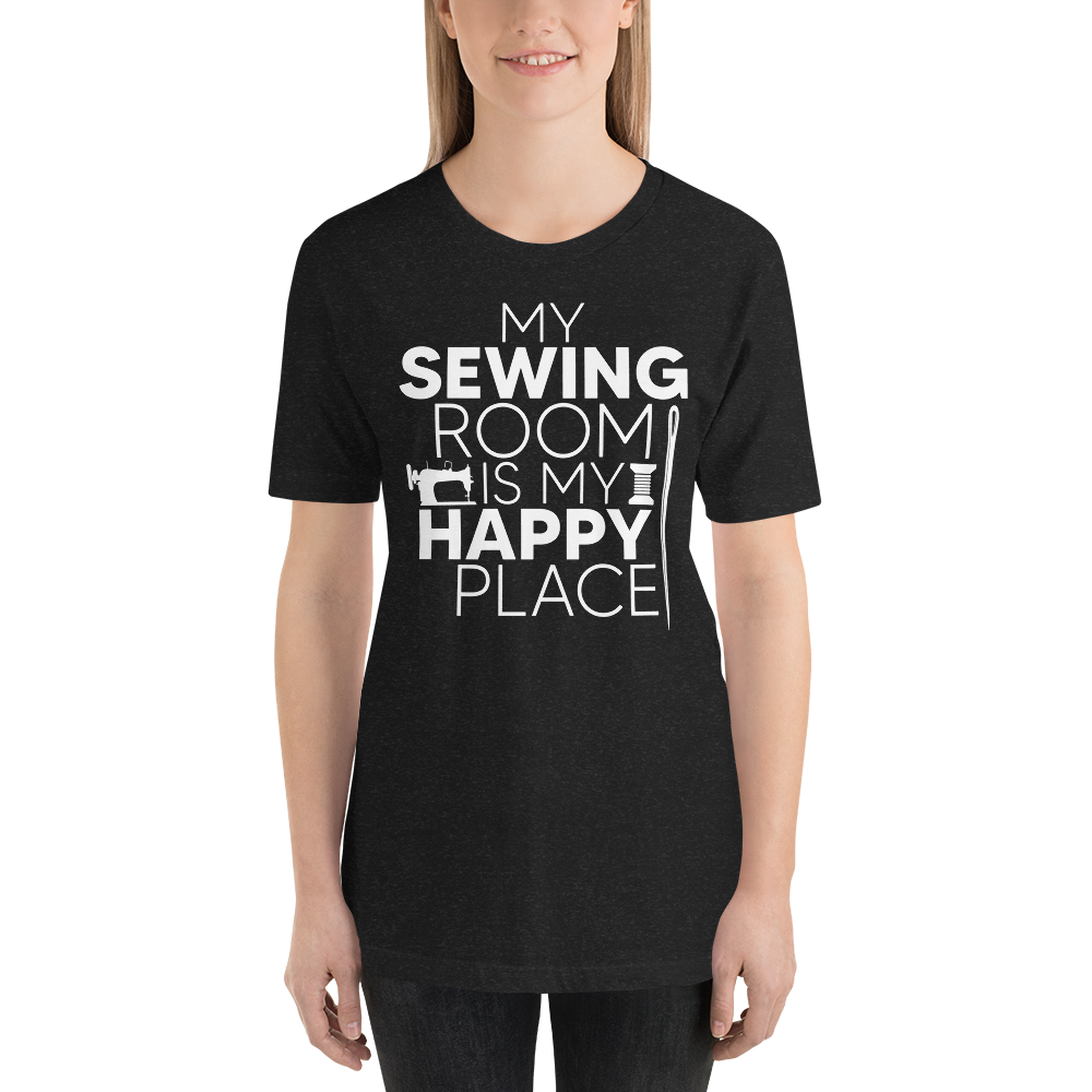 My Sewing Room is my Happy Place | Short Sleeve Unisex Crew-Neck T-Shirt by Sew Yours